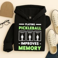 Playing Pickleball Improves Memory Dink Player TShirt Hoodie
