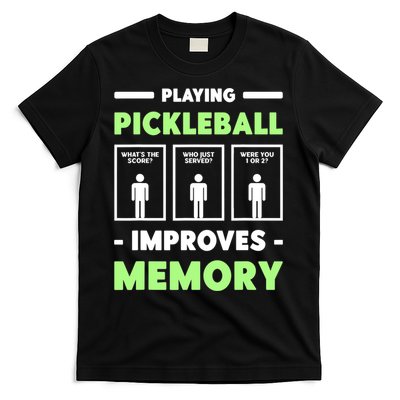 Playing Pickleball Improves Memory Dink Player TShirt T-Shirt