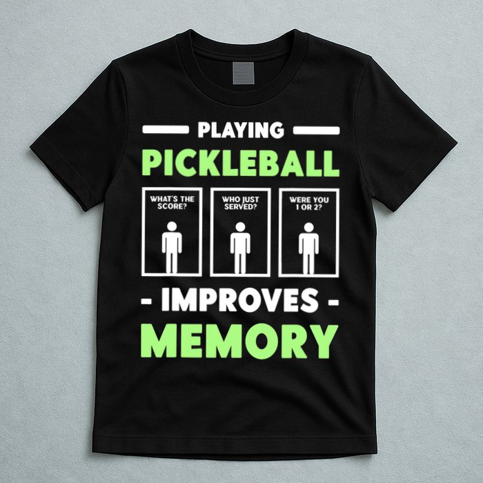 Playing Pickleball Improves Memory Dink Player TShirt T-Shirt