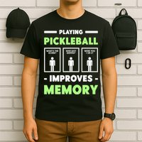 Playing Pickleball Improves Memory Dink Player TShirt T-Shirt
