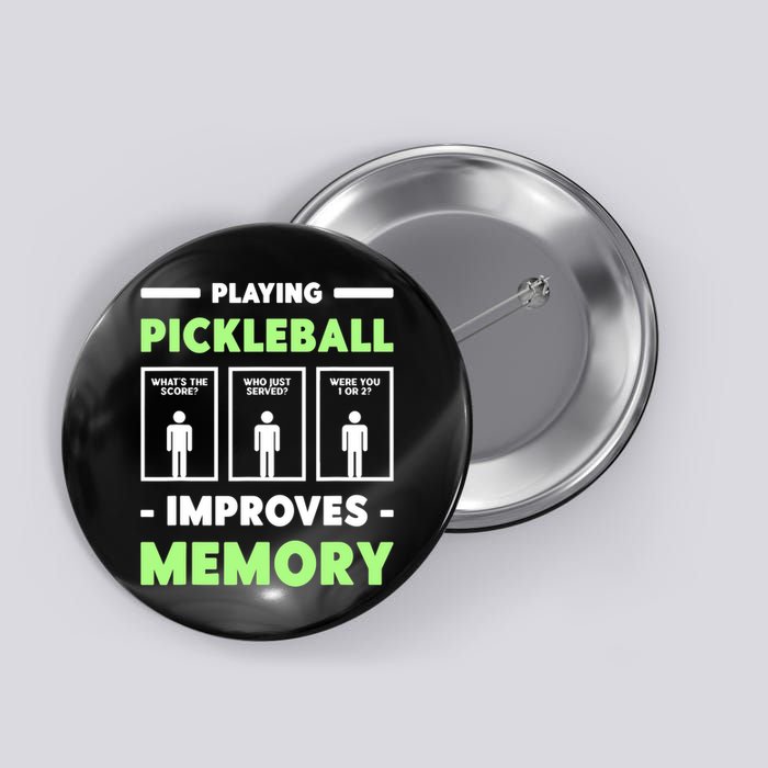 Playing Pickleball Improves Memory Dink Player TShirt Button