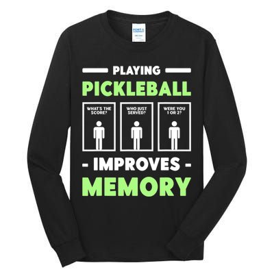 Playing Pickleball Improves Memory Dink Player TShirt Tall Long Sleeve T-Shirt