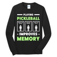 Playing Pickleball Improves Memory Dink Player TShirt Tall Long Sleeve T-Shirt