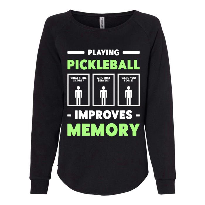 Playing Pickleball Improves Memory Dink Player TShirt Womens California Wash Sweatshirt