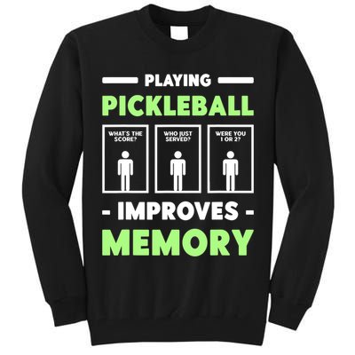 Playing Pickleball Improves Memory Dink Player TShirt Tall Sweatshirt