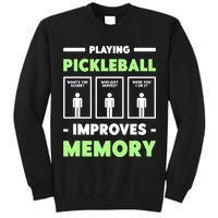 Playing Pickleball Improves Memory Dink Player TShirt Tall Sweatshirt