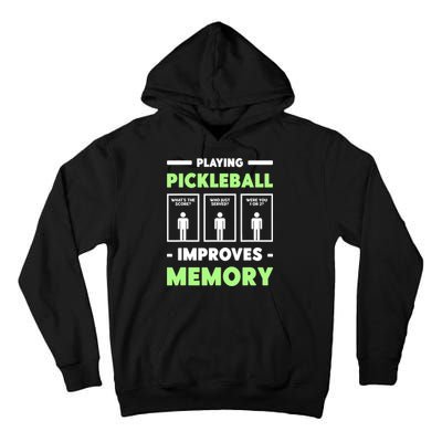 Playing Pickleball Improves Memory Dink Player TShirt Tall Hoodie