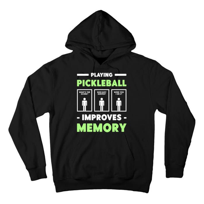 Playing Pickleball Improves Memory Dink Player TShirt Tall Hoodie