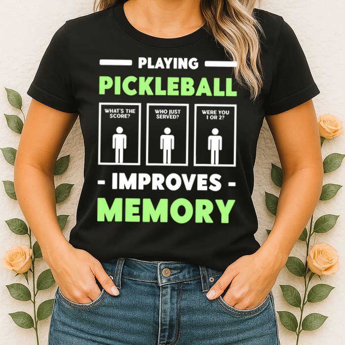 Playing Pickleball Improves Memory Dink Player TShirt Womens T-Shirt