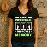 Playing Pickleball Improves Memory Dink Player TShirt Women's V-Neck T-Shirt