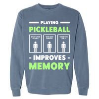 Playing Pickleball Improves Memory Dink Player TShirt Garment-Dyed Sweatshirt
