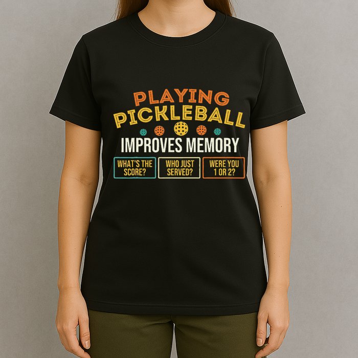Playing Pickleball Improves Memory Pickleballers T-Shirt