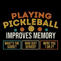 Playing Pickleball Improves Memory Pickleballers T-Shirt