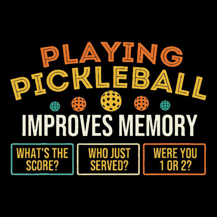 Playing Pickleball Improves Memory Pickleballers T-Shirt