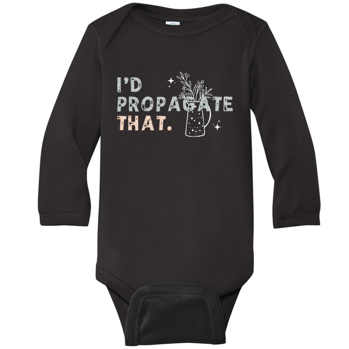 Propagation Propagate ID Propagate That Funny Plant Lover Baby Long Sleeve Bodysuit