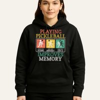 Playing Pickleball Improves Memory Pickleball Hoodie