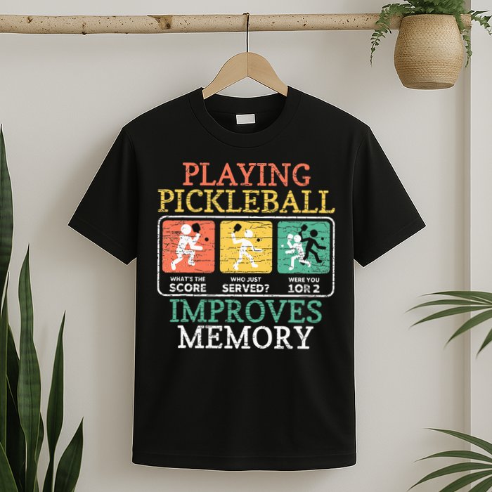 Playing Pickleball Improves Memory Pickleball T-Shirt