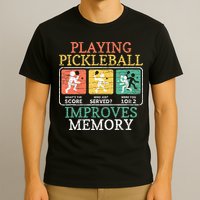 Playing Pickleball Improves Memory Pickleball T-Shirt