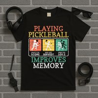 Playing Pickleball Improves Memory Pickleball T-Shirt