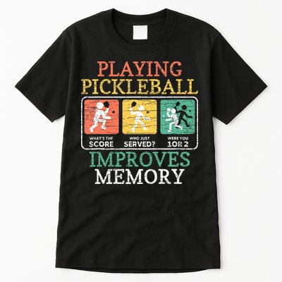 Playing Pickleball Improves Memory Pickleball Tall T-Shirt