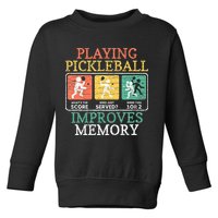 Playing Pickleball Improves Memory Pickleball Toddler Sweatshirt