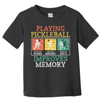 Playing Pickleball Improves Memory Pickleball Toddler T-Shirt