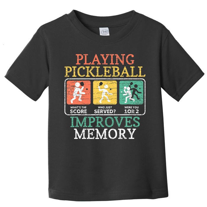 Playing Pickleball Improves Memory Pickleball Toddler T-Shirt