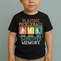 Playing Pickleball Improves Memory Pickleball Toddler T-Shirt