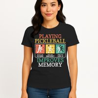 Playing Pickleball Improves Memory Pickleball Womens T-Shirt