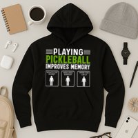 Playing Pickleball Improves Memory Hoodie