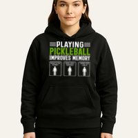 Playing Pickleball Improves Memory Hoodie