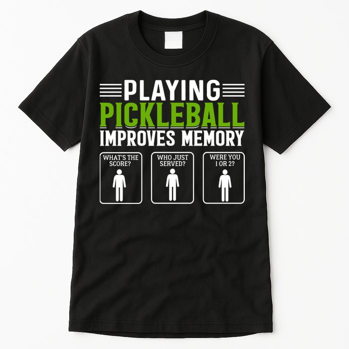 Playing Pickleball Improves Memory Tall T-Shirt