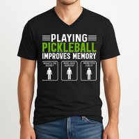Playing Pickleball Improves Memory V-Neck T-Shirt