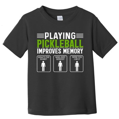 Playing Pickleball Improves Memory Toddler T-Shirt