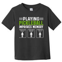 Playing Pickleball Improves Memory Toddler T-Shirt