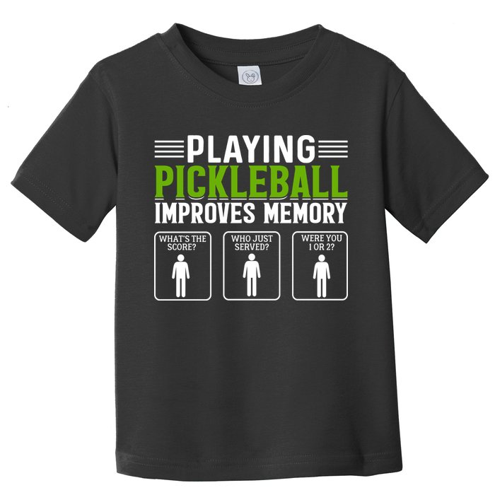 Playing Pickleball Improves Memory Toddler T-Shirt