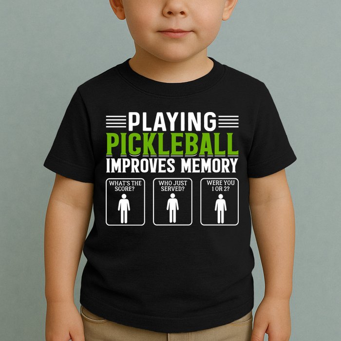 Playing Pickleball Improves Memory Toddler T-Shirt