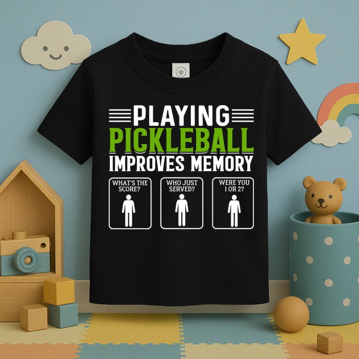 Playing Pickleball Improves Memory Toddler T-Shirt