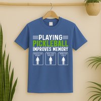 Playing Pickleball Improves Memory T-Shirt