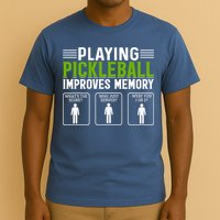 Playing Pickleball Improves Memory T-Shirt