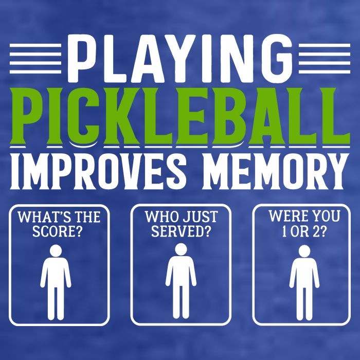 Playing Pickleball Improves Memory T-Shirt