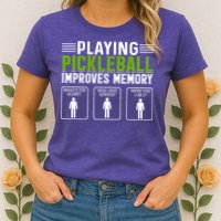 Playing Pickleball Improves Memory Womens T-Shirt