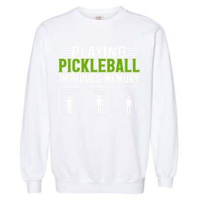 Playing Pickleball Improves Memory Garment-Dyed Sweatshirt