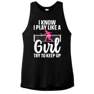 Pickleball Player I Know I Play Like A Girl Try To Keep Up Cool Pickleball Gift Ladies PosiCharge Tri-Blend Wicking Tank