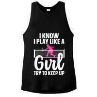 Pickleball Player I Know I Play Like A Girl Try To Keep Up Cool Pickleball Gift Ladies PosiCharge Tri-Blend Wicking Tank