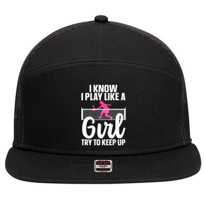 Pickleball Player I Know I Play Like A Girl Try To Keep Up Cool Pickleball Gift 7 Panel Mesh Trucker Snapback Hat