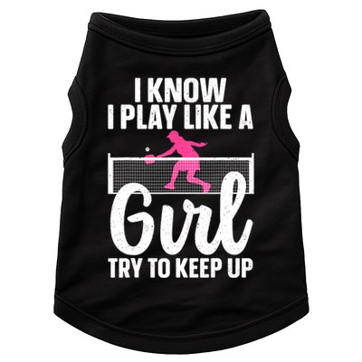 Pickleball Player I Know I Play Like A Girl Try To Keep Up Cool Pickleball Gift Doggie Tank