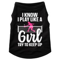 Pickleball Player I Know I Play Like A Girl Try To Keep Up Cool Pickleball Gift Doggie Tank