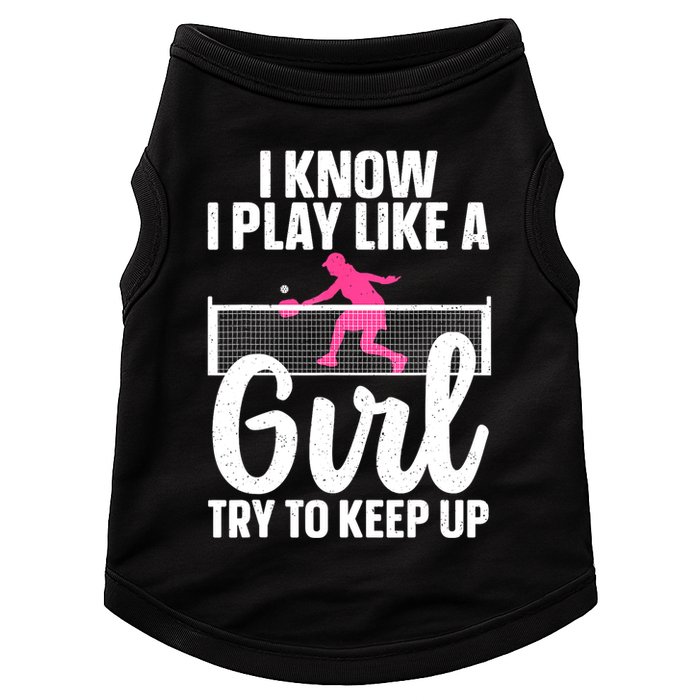 Pickleball Player I Know I Play Like A Girl Try To Keep Up Cool Pickleball Gift Doggie Tank