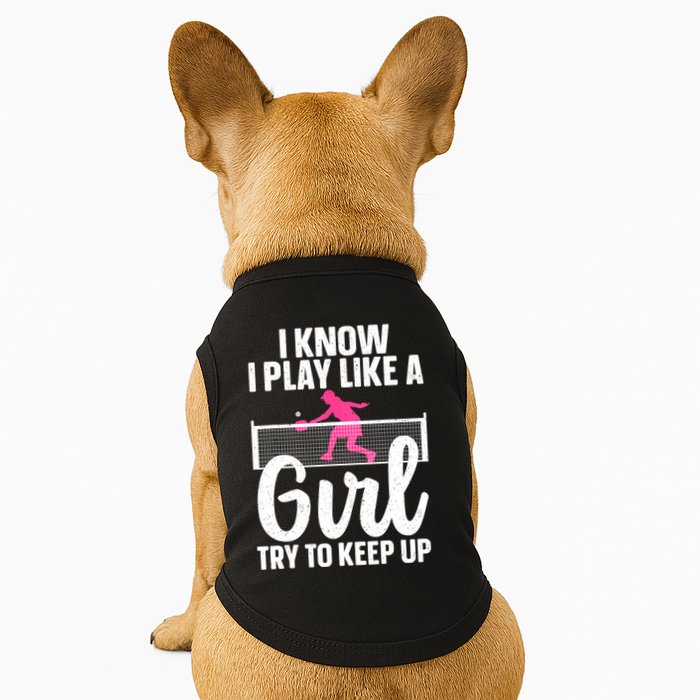Pickleball Player I Know I Play Like A Girl Try To Keep Up Cool Pickleball Gift Doggie Tank